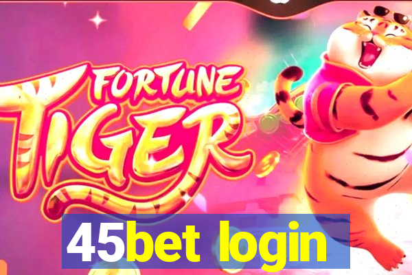 45bet login